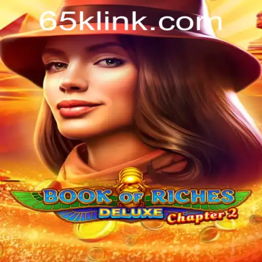 Discover the Intriguing World of Book of Riches Deluxe Chapter 2 with 65K.COM