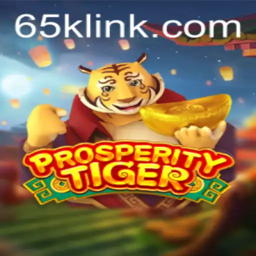 Discover the Dynamic World of ProsperityTiger: A Deep Dive into 65K.COM's Latest Game